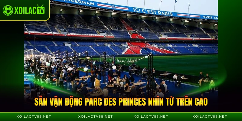 Sân vận động Parc des Princes nhìn từ trên cao